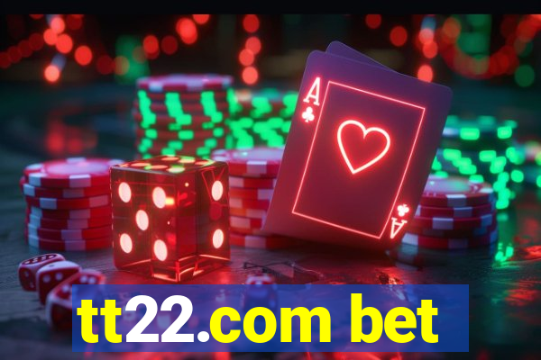 tt22.com bet